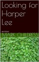 Looking for Harper Lee - Mark Childress