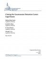 Closing the Guantanamo Detention Center: Legal Issues - Michael John Garcia, Jennifer K. Elsea, R. Chuck Mason, Edward C. Liu