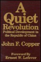 A Quiet Revolution: Political Development in the Republic of China - Copper, Ernest W. Lefever, Copper