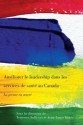 Am Liorer Le Leadership Dans Les Services de Sant Au Canada: La Preuve En Oeuvre - Terrence Sullivan, Jean-louis Denis