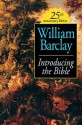 Introducing the Bible 25th Anniversary Edition - William Barclay