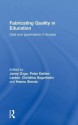 Fabricating Quality in Education: Data and Governance in Europe - Jenny Ozga, Peter Dahler-Larsen, Christina Segerholm, Hannu Simola