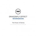 Dragonfly Effect Workbook: The Power of Stories - Andrew Smith, Barbara McCarthy, Jennifer Aaker