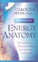 Advanced Energy Anatomy (Audio) - Caroline Myss