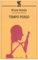 Tempo perso - Bruno Arpaia