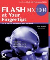 Flash MX 2004 at Your Fingertips: Get In, Get Out, Get Exactly What You Need - Sham Bhangal