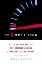 The Empty Tank: Oil, Gas, Hot Air, and the Coming Global Financial Catastrophe - Jeremy Leggett