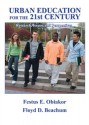 Urban Education for the 21st Century: Research, Issues, and Perspectives - Festus E. Obiakor, Floyd D. Beachum, Ian Harris, Martin Haberman, Marty Sapp, Faith E. Crampton, Edgar Epps, William Velez, Raji Swaminathan, Dave Edyburn, Rene Antrop-Gonzalez, Simone Conceicao, Christine Garza-Nelson, Pauline Harris-Obiakor, Amy Mizialko, Phyllis Rand