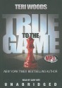 True to the Game (True to the Game #1) - Teri Woods