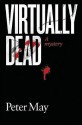 Virtually Dead - Peter May