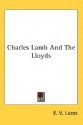 Charles Lamb and the Lloyds - Edward Verrall Lucas