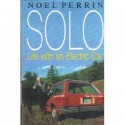 Solo: Life With an Electric Car - Noel Perrin