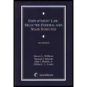 Employment Law: Selected Federal and State Statutes - Steven L. Willborn, Stewart J. Schwab, John F. Burton Jr., Gillian L. L. Lester