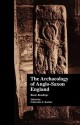 The Archaeology of Anglo-Saxon England - Catherine E. Karkov