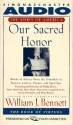 Our Sacred Honor: Stories Letters Songs Poems Speeches Hymns Birth Nation CST - William J. Bennett