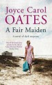 A Fair Maiden - Joyce Carol Oates