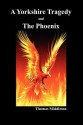 A Yorkshire Tragedy and the Phoenix - Thomas Middleton