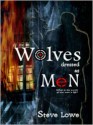 Wolves Dressed as Men - Steve Lowe