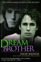 Dream Brother: The Lives and Music of Jeff and Tim Buckley - David Browne