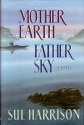 Mother Earth Father Sky - Sue Harrison