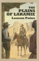 The Plains of Laramie - Lauran Paine