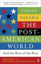 The Post-American World: And the Rise of the Rest - Fareed Zakaria