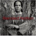 Blended Nation: Portraits and Interviews of Mixed-Race America - Mike Tauber, Rebecca Walker, Ann Curry, Alan Goodman, Pamela Singh