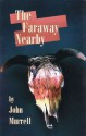 The Faraway Nearby - John Murrell