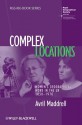 Complex Locations: Women's Geographical Work in the UK 1850-1970 (RGS-IBG Book Series) - Avril Maddrell