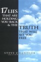 17 Lies That Are Holding You Back & The Truth That Will Set You Free - Steve Chandler