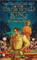 The Uncrowned King: The Sun Sword #2 - Michelle West