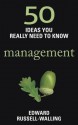 50 Management Ideas You Really Need to Know. Edward Russell-Walling - Edward Russell-Walling