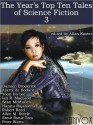 The Year's Top Ten Tales of Science Fiction 3 - Allan Kaster, Aliette de Bodard, Yoon Lee, Damien Broderick, Sean McMullen, Ian R. MacLeod, Robert Reed, Peter Watts, Allen Steele