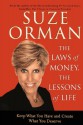The Laws of Money, the Lessons of Life: Keep What You Have and Create What You Deserve - Suze Orman