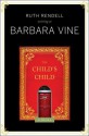 The Child's Child: A Novel - Barbara Vine