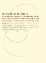 The Poetry of Our World: An International Anthology of Contemporary Poetry - Jeffery Paine, Helen Vendler, Burton Raffel, Denise Levertov, Bei Dao, Perry Link, Donald Keene, Garrett Hongo, Carolyn Forché, Joseph Brodsky, Sven Birkerts, Edward Hirsch, Kwame Anthony Appiah, Anita Desai, Edward C. Dimock, Aga Shahid Ali