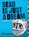 Dead Is Just a Dream - Marlene Perez