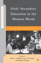 Girls' Secondary Education in the Western World: From the 18th to the 20th Century - Joyce Goodman, Rebecca Rogers, James C. Albisetti