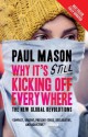 Why It's Still Kicking Off Everywhere: The New Global Revolutions - Paul Mason