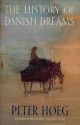 The History Of Danish Dreams - Peter Høeg, Barbara Haveland