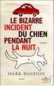 Le Bizarre Incident Du Chien Pendant La Nuit (Broché) - Mark Haddon