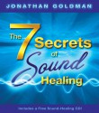 The 7 Secrets of Sound Healing - Jonathan Goldman