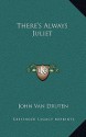 There's Always Juliet - John Van Druten