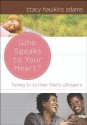 Who speaks to your heart - Stacy Hawkins Adams