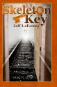 Skeleton Key - Jeff LaFerney