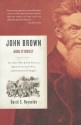 John Brown, Abolitionist: The Man Who Killed Slavery, Sparked the Civil War, and Seeded Civil Rights - David S. Reynolds