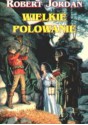 Wielkie polowanie - Robert Jordan