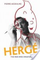 Hergé: The Man Who Created Tintin - Pierre Assouline, Charles Ruas