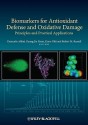 Biomarkers For Antioxidant Defense And Oxidative Damage - Giancarlo Aldini, Kyung-Jin Yeum, Etsuo Niki, Robert M. Russell