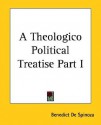 A Theologico Political Treatise Part I - Baruch Spinoza